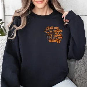 Call Me Cute Give Me Candy Sweatshirt