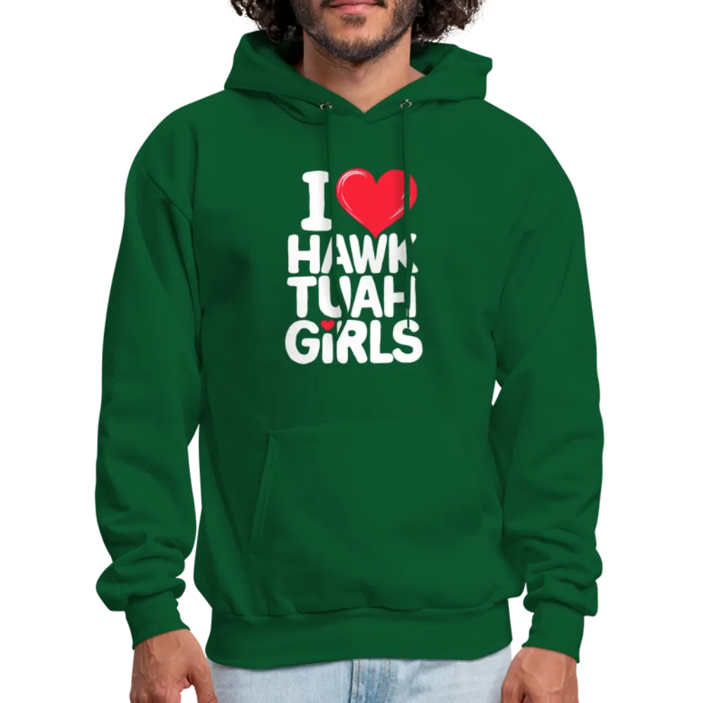 I Love Hawk Tuah Girls Hoodie