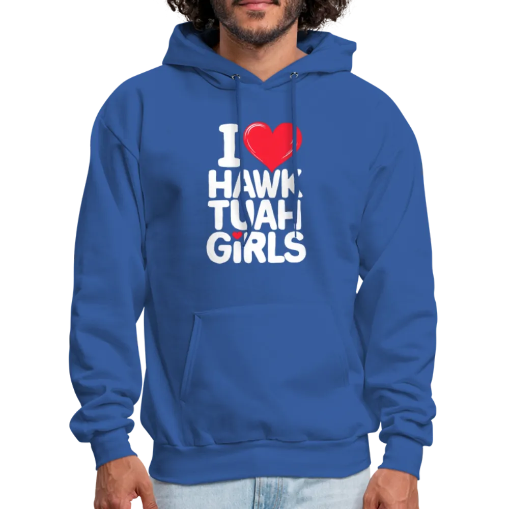 I Love Hawk Tuah Girls Hoodie