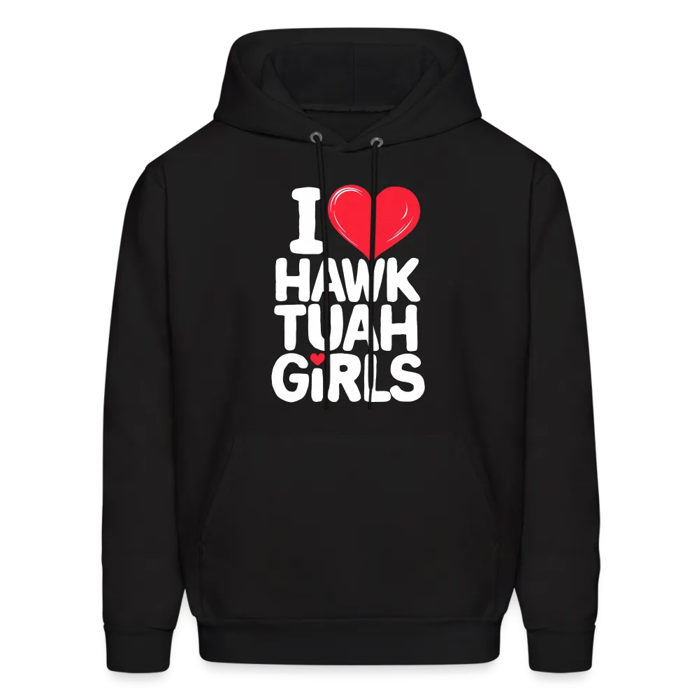 I Love Hawk Tuah Girls Hoodie