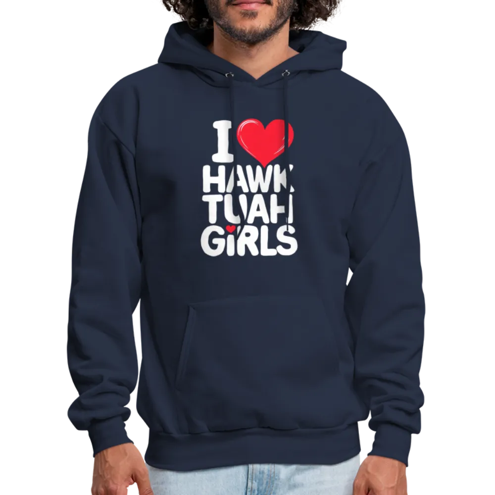 I Love Hawk Tuah Girls Hoodie