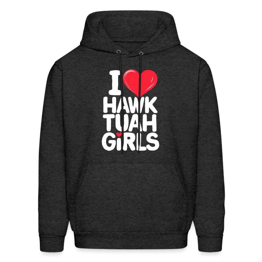 I Love Hawk Tuah Girls Hoodie