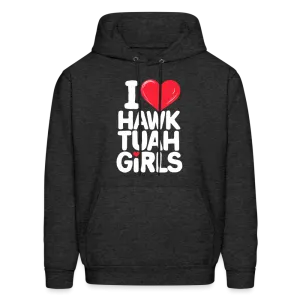 I Love Hawk Tuah Girls Hoodie
